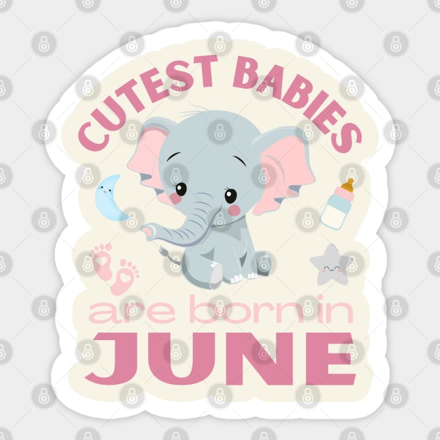 Cutest babies are born in June for June birhday girl womens Sticker by BoogieCreates